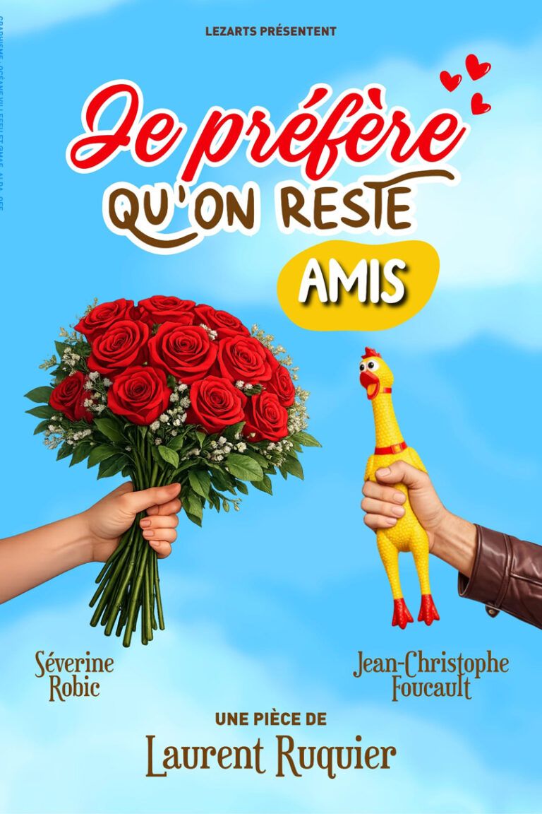 Je préfère qu'on reste amis, une pièce de Laurent Ruquier, à la Comédie des Volcans à Clermont-Ferrand !