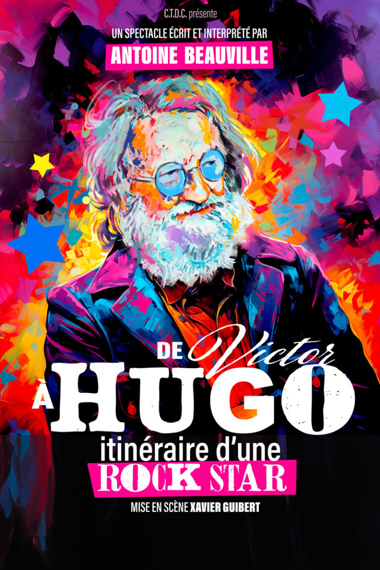 De Victor à Hugo, avec Antoine Beauville, à la Comédie des Volcans à Clermont-Ferrand !
